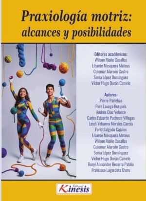 PraxiologÍa motriz: alcances y posibilidades