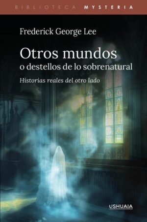 Otros mundos, o destellos de lo sobrenatural