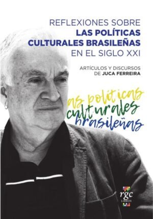 Reflexiones sobre las políticas culturales brasileñas en el siglo XXI
