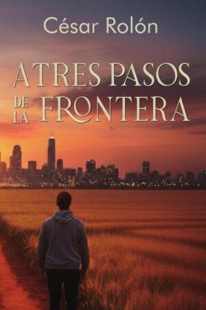 A tres pasos de la frontera