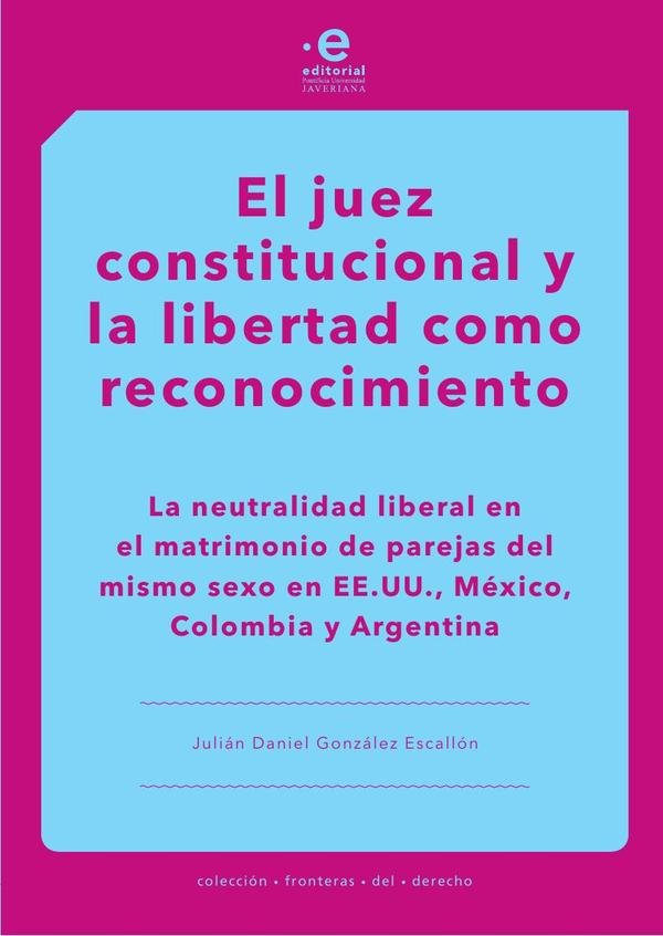 El juez constitucional y la libertad como reconocimiento