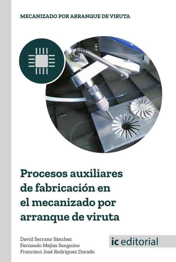 Procesos auxiliares de fabricación en el mecanizado por arranque de viruta
