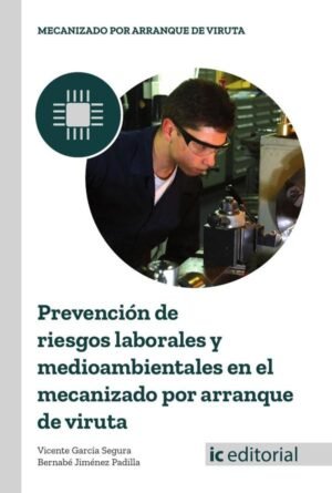 Prevención de riesgos laborales y medioambientales en el mecanizado por arranque de viruta