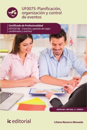 Planificación, organización y control de eventos. HOTG0108 - Creación y gestión de viajes combinados y eventos