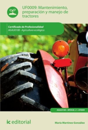 Mantenimiento, preparación y manejo de tractores. AGAU0108 - Agricultura ecológica