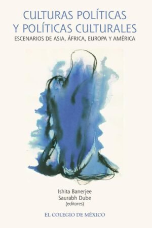 Culturas políticas y políticas culturales.