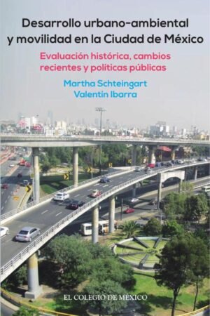 Desarrollo urbano-ambiental y movilidad en la Ciudad de México.