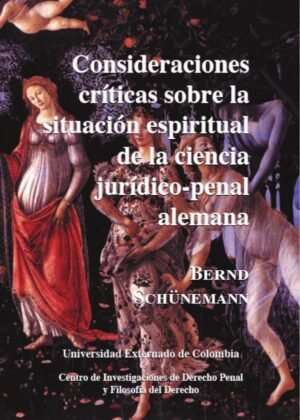 Consideraciones críticas sobre la situación espiritual de la ciencia jurídico-penal Alemana N. 7
