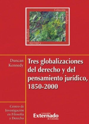 Tres globalizaciones del derecho y el pensamiento jurísdico 1850-2000 N. 44