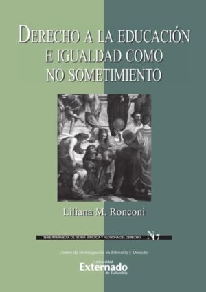 Derecho a la educación e igualdad como no sostenimiento. Serie Intermedia de Teoría Jurídica y Filosofía del Derecho n.° 17
