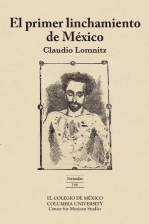 El primer linchamiento en México