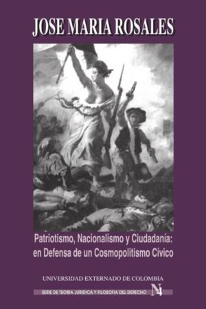 Patriotismo, nacionalismo y ciudadanía en defensa de un cosmopolitismo cívico