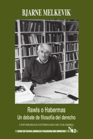 Rawls o Habermas. Un debate de filosofía del derecho