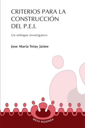 Criterios para la construcción del P.E.I