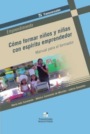 Cómo formar niños y niñas con espíritu emprendedor