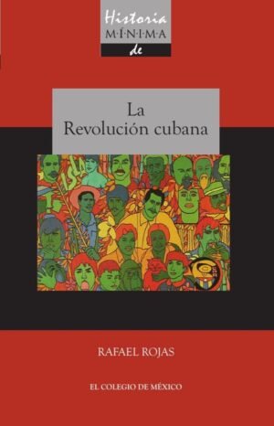 Historia mínima de la revolución cubana