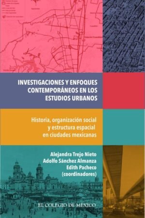 Investigaciones y enfoques contemporáneos en los estudios urbanos.