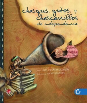 Chasquis, gritos y charrasquillos de independencia