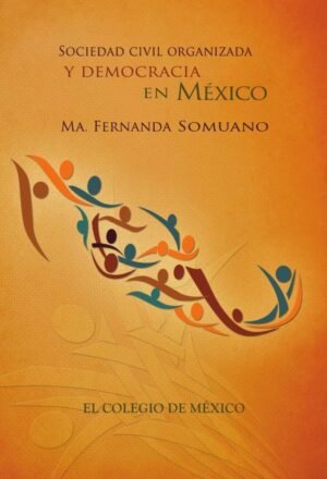 Sociedad civil organizada y democracia en México