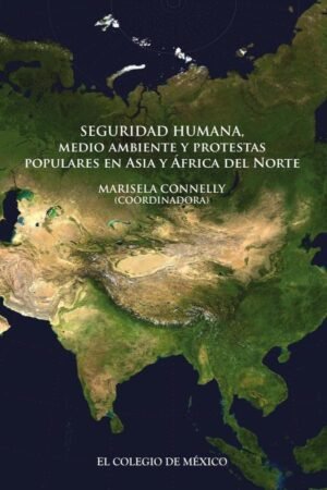 Seguridad humana, medio ambiente y protestas populares en Asia y África del Norte