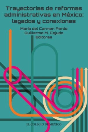 Trayectorias de reformas administrativas en México: