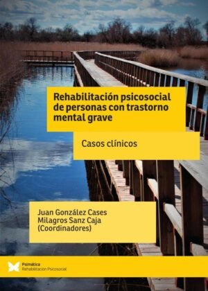 Rehabilitación psicosocial de personas con trastorno mental grave
