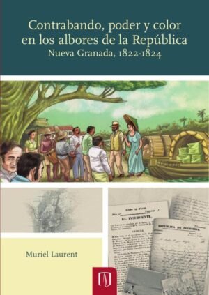 Contrabando, poder y color en los albores de la República: