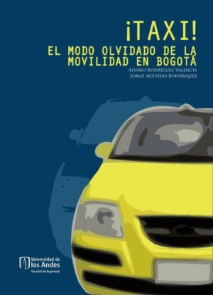 Taxi! El modo olvidado de la movilidad en Bogotá!