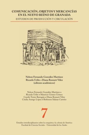 Comunicacio´n, objetos y mercanci´as en el Nuevo Reino de Granada