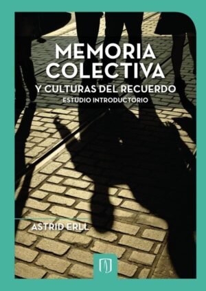 Memoria colectiva y culturas del recuerdo