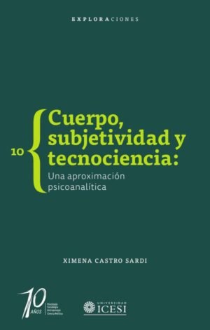 Cuerpo, subjetividad y tecnociencia