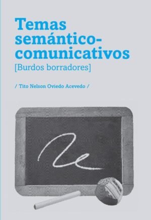 Temas semántico-comunicativos [Burdos borradores]