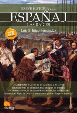 Breve historia de España I: las raíces