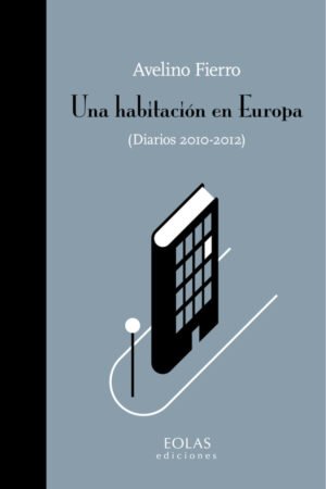 Una habitación en Europa. (Diarios 2010-2012)