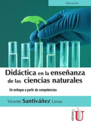 Didáctica en la enseñanza de las ciencias naturales. Un enfoque a partir de competencias