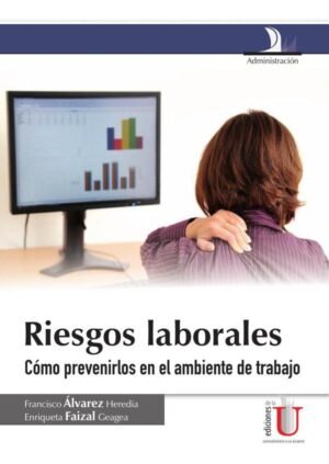 Riesgos laborales, cómo prevenirlos en el ambiente de trabajo