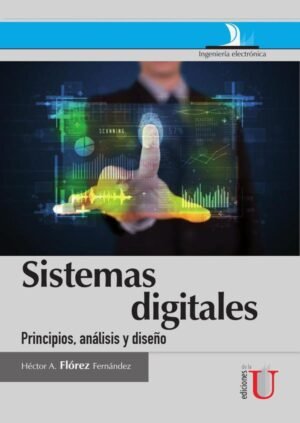 Sistemas digitales, principios, análisis y diseño