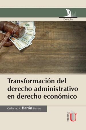 Transformación Del Derecho Administrativo En Derecho Económico