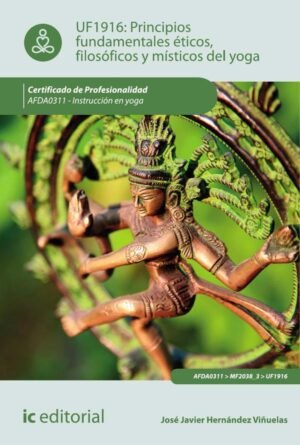 Principios fundamentales éticos, filosóficos y místicos en yoga.  AFDA0311 - Instrucción en yoga