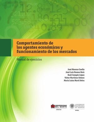 Comportamiento de los Agentes Económicos y Funcionamiento de los Mercados