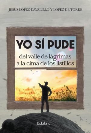 Yo sí pude. Del valle de lágrimas a la cima de los listillos