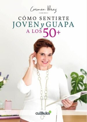 Cómo sentirte joven y guapa a los 50+