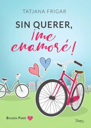 Sin querer, ¡me enamoré!