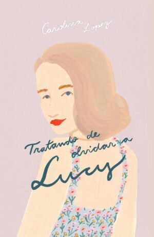 Tratando de Olvidar a Lucy