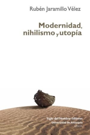Modernidad, nihilismo y utopía