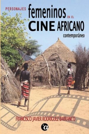 Personajes Femeninos en el Cine Africano Contemporáneo
