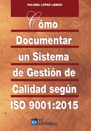 Cómo documentar un sistema de gestión de calidad según ISO 9001:2015