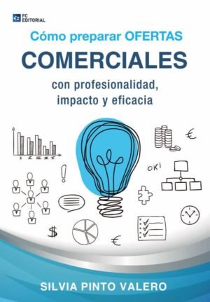 Cómo preparar ofertas comerciales con profesionalidad, impacto y eficacia