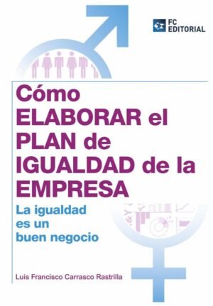 Cómo elaborar el Plan de Igualdad en la empresa