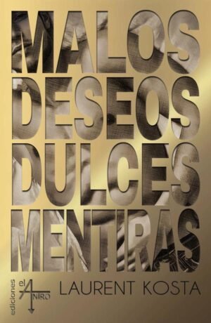 Malos deseos, dulces mentiras